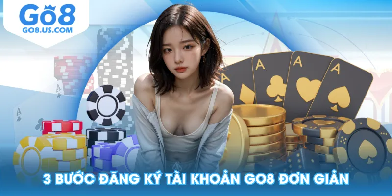 3 bước đăng ký tài khoản GO8 đơn giản