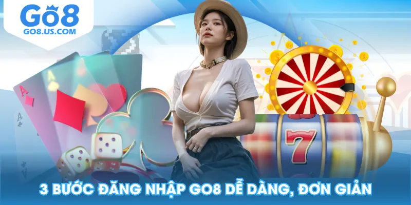 3 bước đăng nhập GO8 dễ dàng, đơn giản