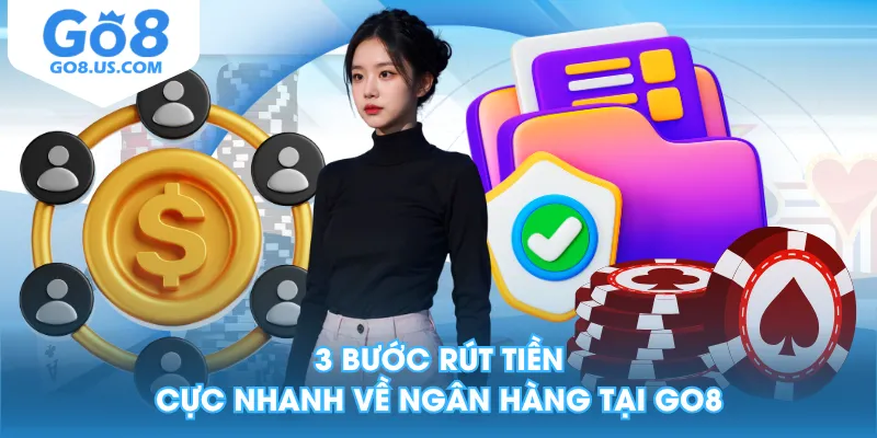 3 bước rút tiền cực nhanh về ngân hàng tại GO8