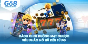 Cách Chơi Đường Mạt Chược - Siêu Phẩm Nổ Hũ Đến Từ PG