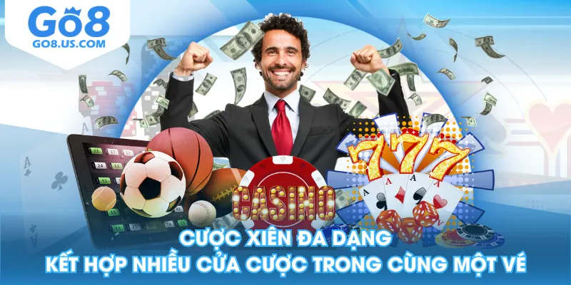 Cược xiên đa dạng kết hợp nhiều cửa cược trong cùng một vé