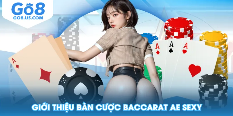 Giới thiệu bàn cược Baccarat AE Sexy