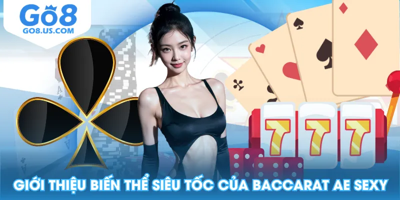 Giới thiệu biến thể siêu tốc của Baccarat AE Sexy