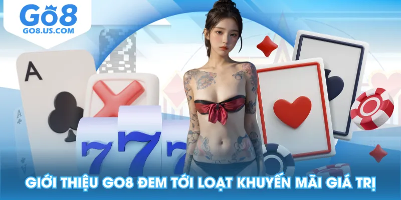 Giới thiệu GO8 đem tới loạt khuyến mãi giá trị