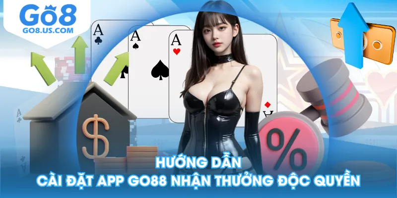 Hướng dẫn cài đặt app GO88 nhận thưởng độc quyền