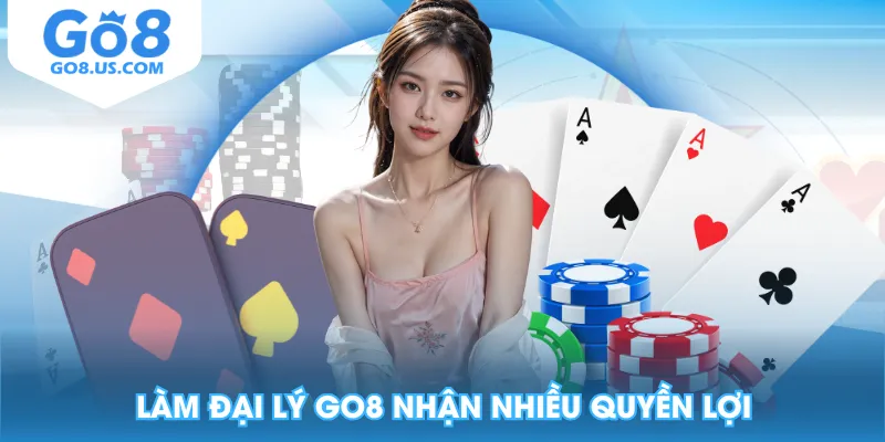 Làm đại lý GO8 nhận nhiều quyền lợi