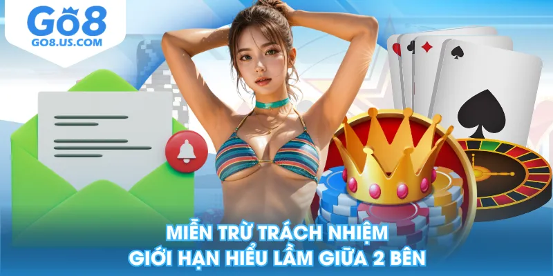 Miễn trừ trách nhiệm - Giới hạn hiểu lầm giữa 2 bên