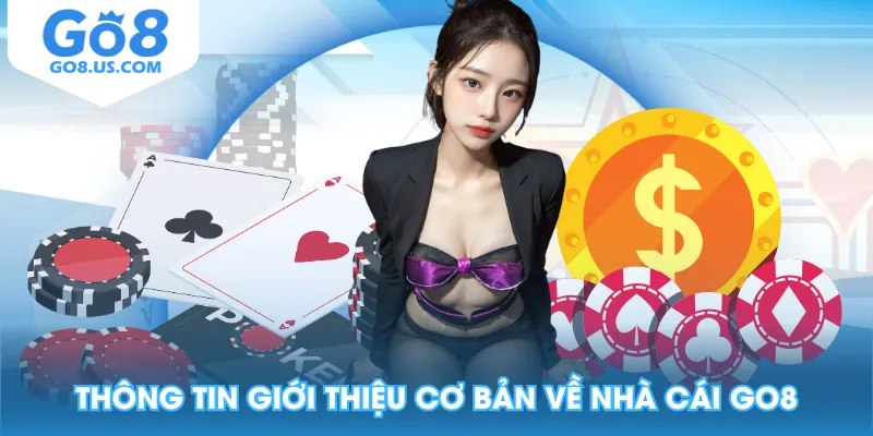 Thông tin giới thiệu cơ bản về nhà cái GO8
