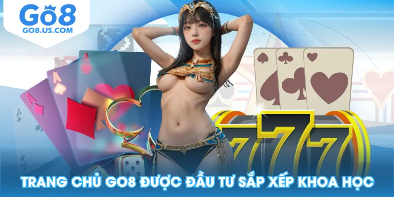 Trang chủ GO8 được đầu tư sắp xếp khoa học